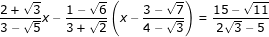 \dpi{80} \fn_jvn \small \frac{2+\sqrt{3}}{3-\sqrt{5}}x-\frac{1-\sqrt{6}}{3+\sqrt{2}}\left ( x-\frac{3-\sqrt{7}}{4-\sqrt{3}} \right )=\frac{15-\sqrt{11}}{2\sqrt{3}-5}